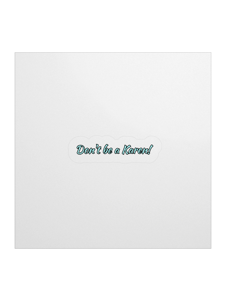 Don't Be A Karen. Meme Sticker. product image (1)