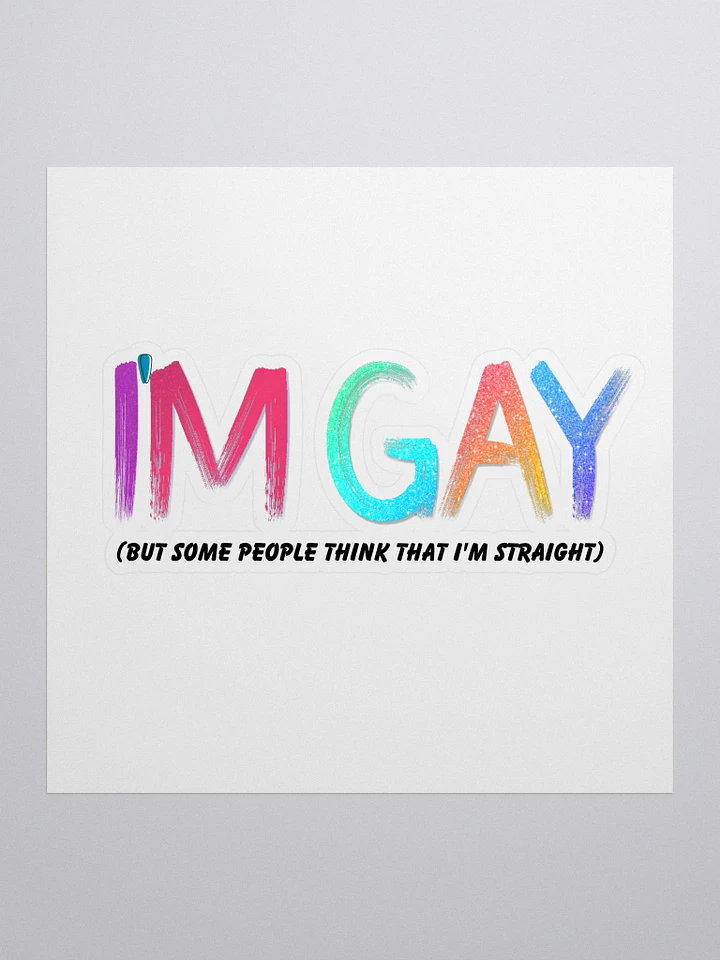 I'm Gay (but some people think that i'm straight) - Colorful - Sticker product image (1)