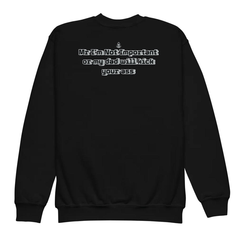 My Dad will kick your ass - Youth Crew Neck Sweatshirt - Mr I'm Not Important product image (5)
