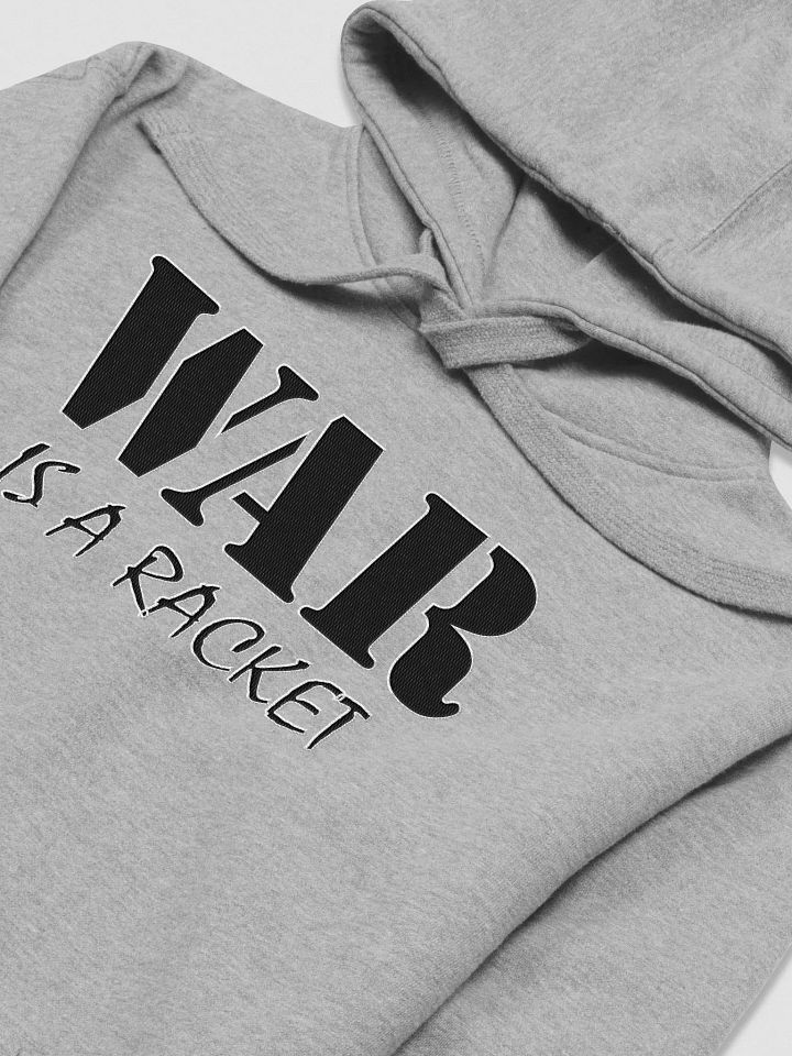 War Is A Racket - Cotton Heritage Unisex Premium Hoodie (EMBROIDED) product image (1)