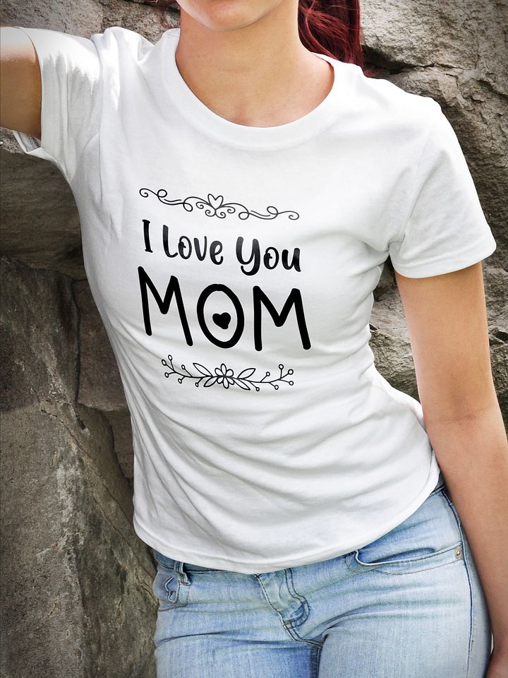I Love You Mom T-Shirt, Mother's Day T-shirt product image (1)