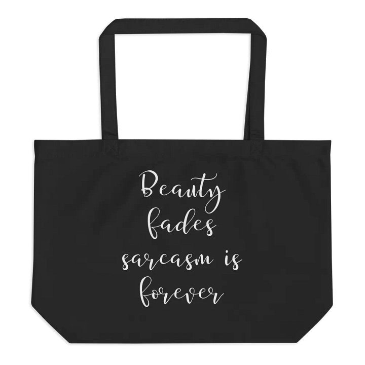 Beauty Fades Sarcasm Is Forever Tote Bag product image (2)
