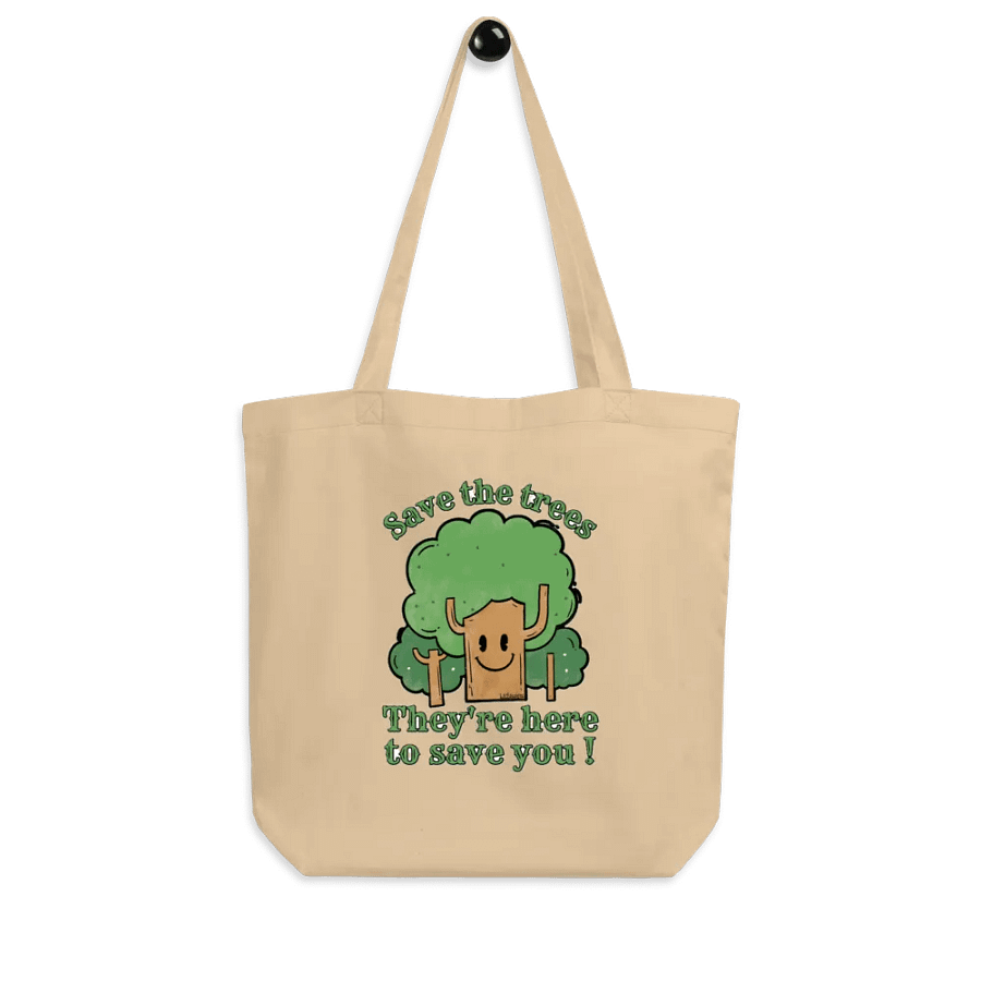 SAVE THE TREES, THEY'RE HERE TO SAVE YOU! product image (7)