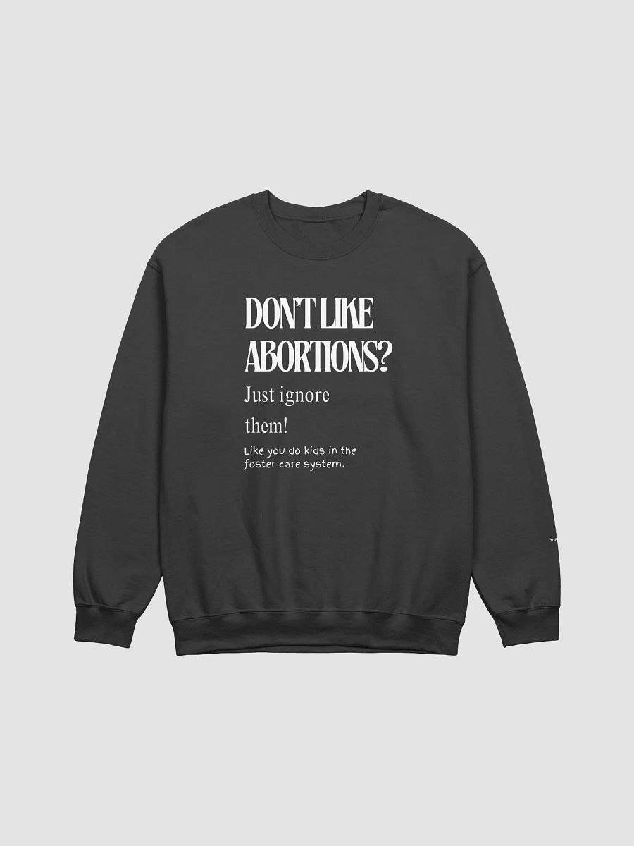 Don't Like Abortions Sweatshirt product image (2)