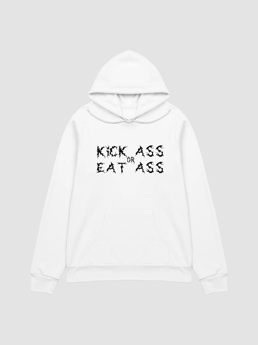 Kick Ass Or Eat Ass Hoodie (White) product image (1)