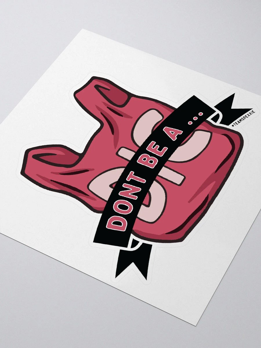 Dont Be A Dic Bag Sticker product image (8)