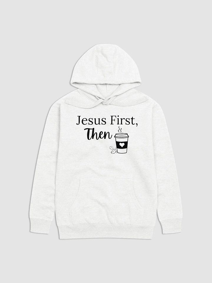Jesus First, Then Coffee Hoodie product image (1)