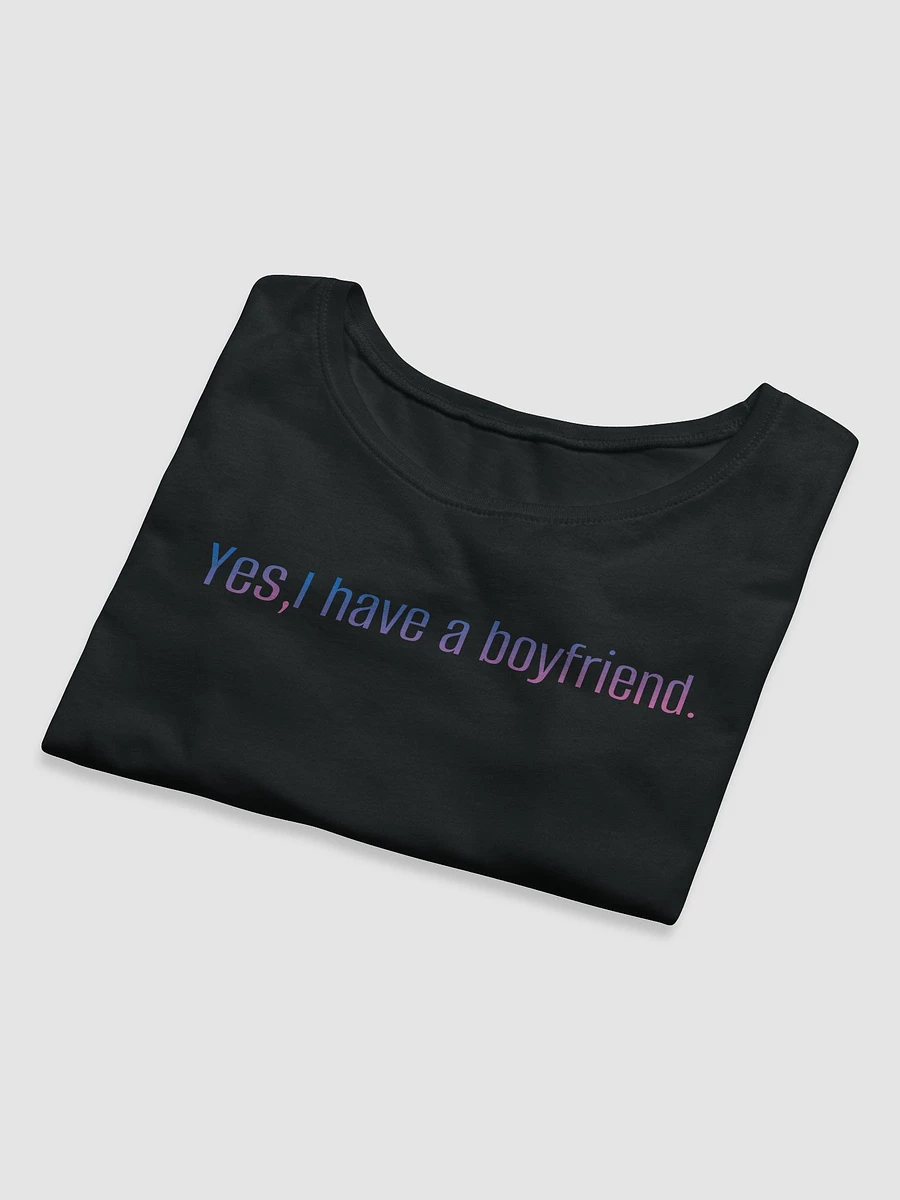 Yes I Have a Boyfriend Cropped Tee product image (9)