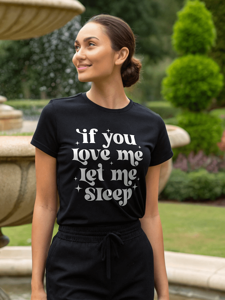 If You Love Me Let Me Sleep Women's Black T-Shirt product image (1)