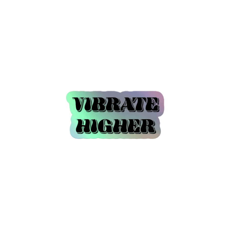 Vibrate Higher Holographic Sticker Black product image (1)