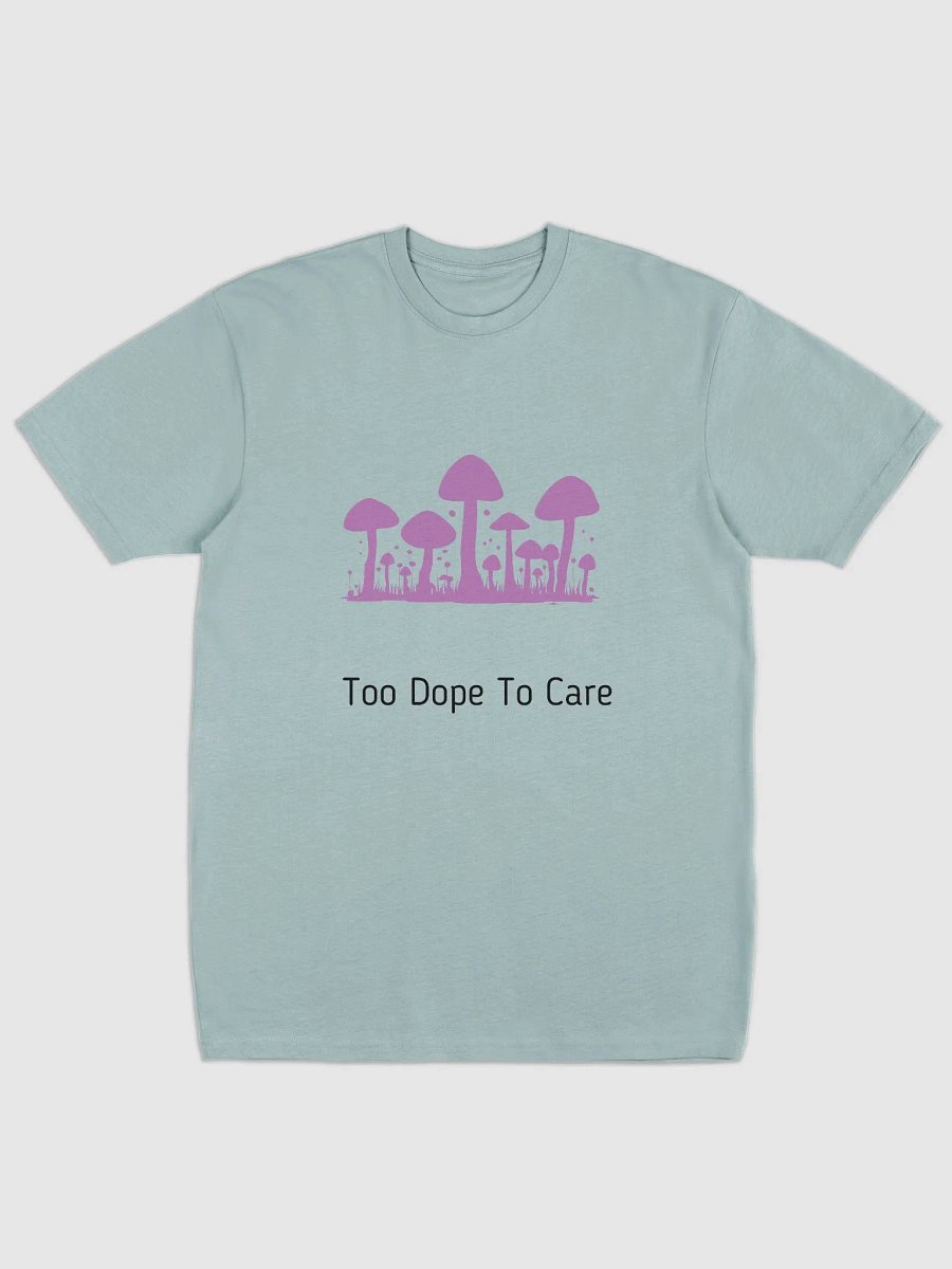 Too Dope to Care-Tee-shirt product image (1)