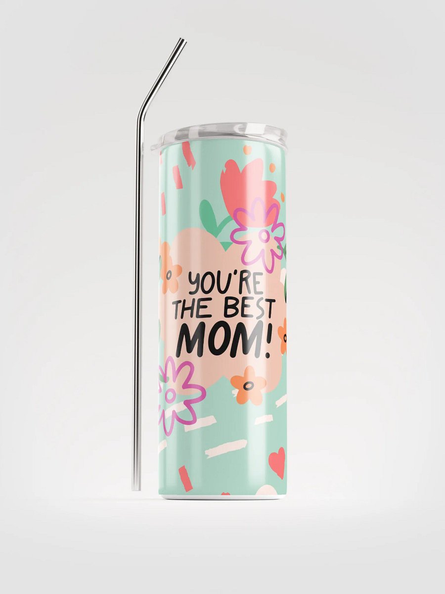 You're the Best Mom Floral Appreciation Stainless Steel Tumbler product image (1)