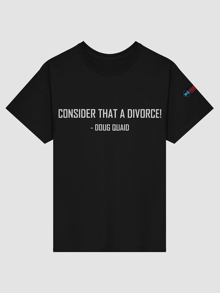 Consider That A Divorce Quote Tee product image (1)
