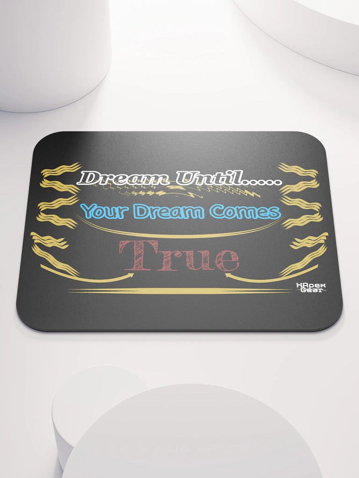 Dream Until.. Your Dream Comes True - Black - Classic Mouse Pad product image (1)