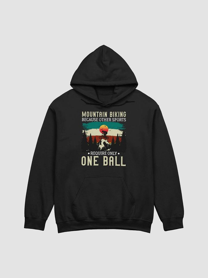 Funny Mountain Biking - Because One Ball Isn't Enough Unisex Hoodie product image (1)