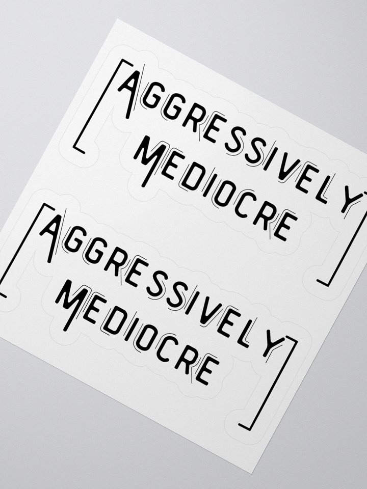 Aggressively Mediocre Sticker product image (4)