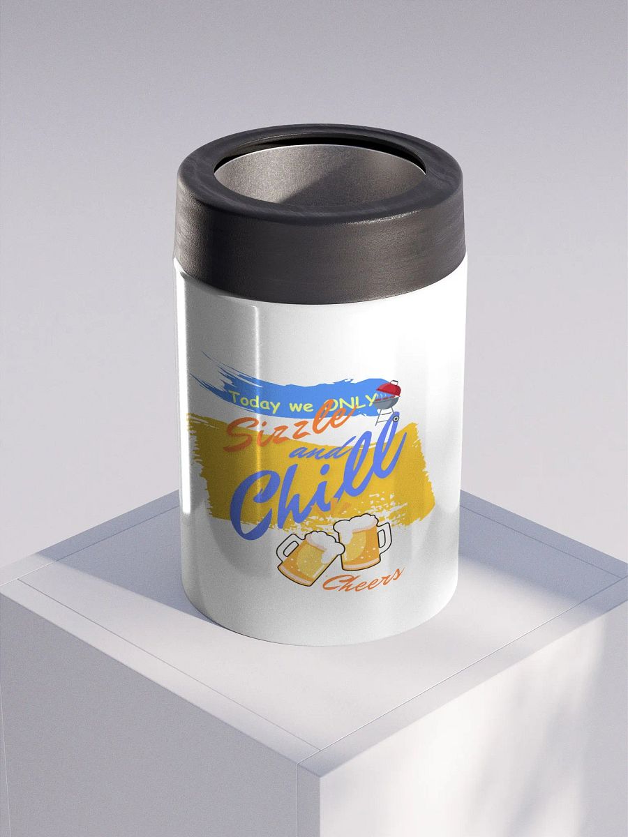 Stainless steel Koozie for your summer parties.   ‘Today we only Sizzle and chill’ design product image (3)