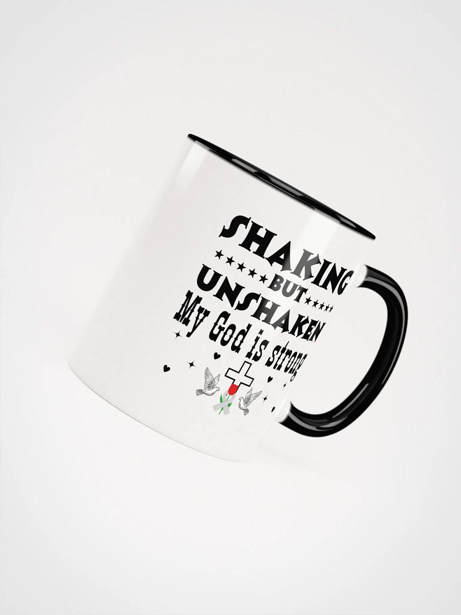 Shaking But Unshaken, My God Is Strong Parkinson Ceramic Mug product image (4)