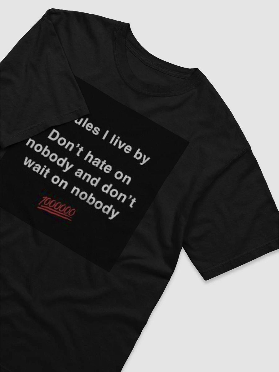 2 RULES I LIVE BY,DON'T HATE ON NOBODY AND DON'Y WAIT ON NOBODY product image (3)