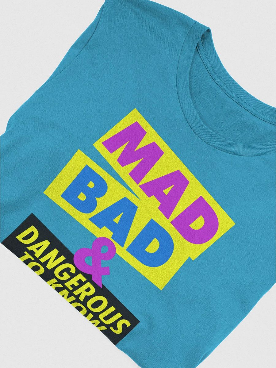 Mad, Bad & Dangerous To Know / Unisex product image (3)