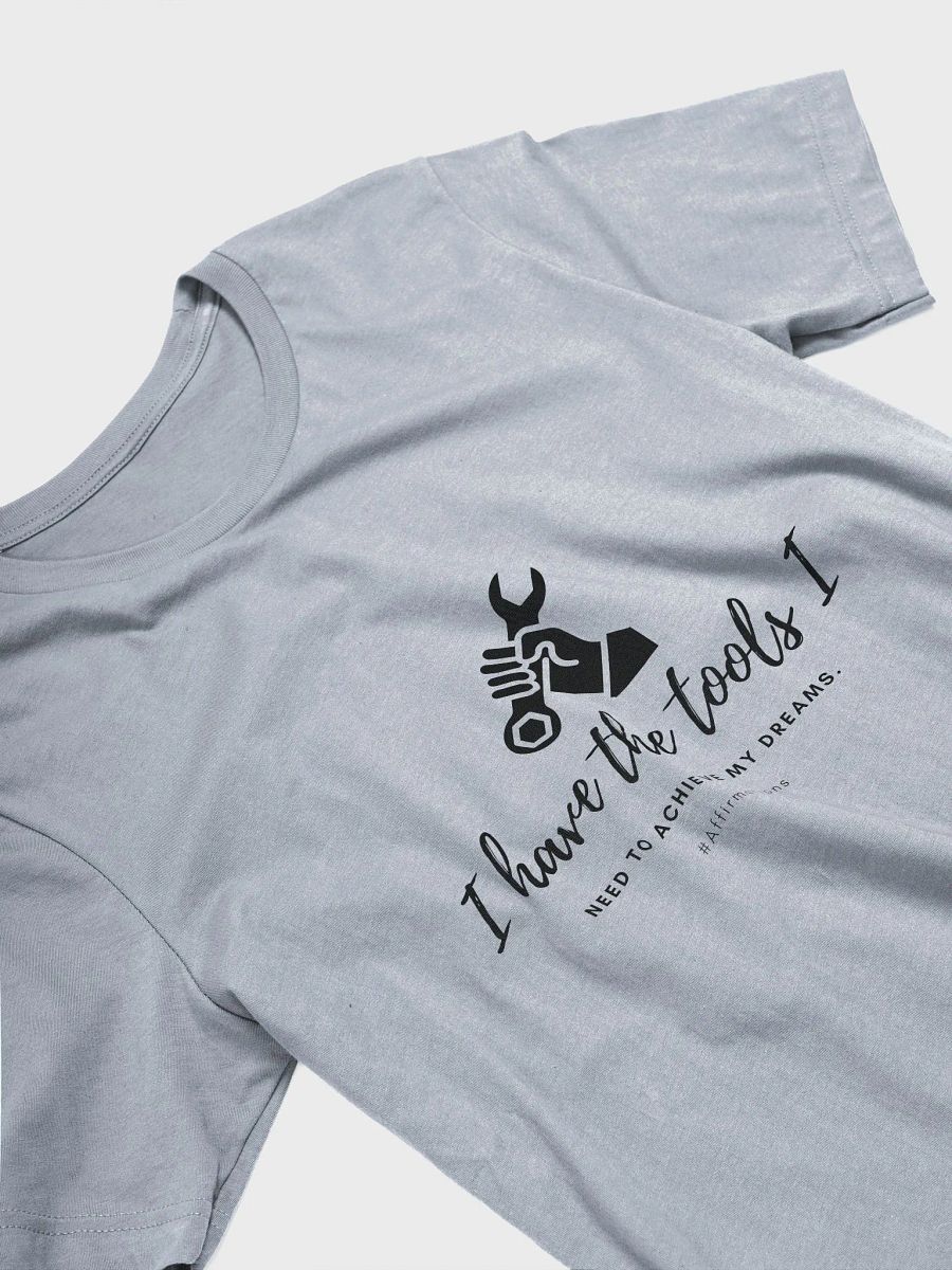 I have the tools Dark Unisex Super soft T-Shirt product image (11)