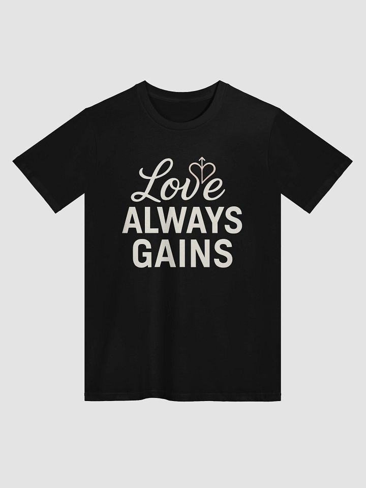 Love Always Gains — The Reese Witherspoon-Inspired T-Shirt That Can Change Your Life product image (1)
