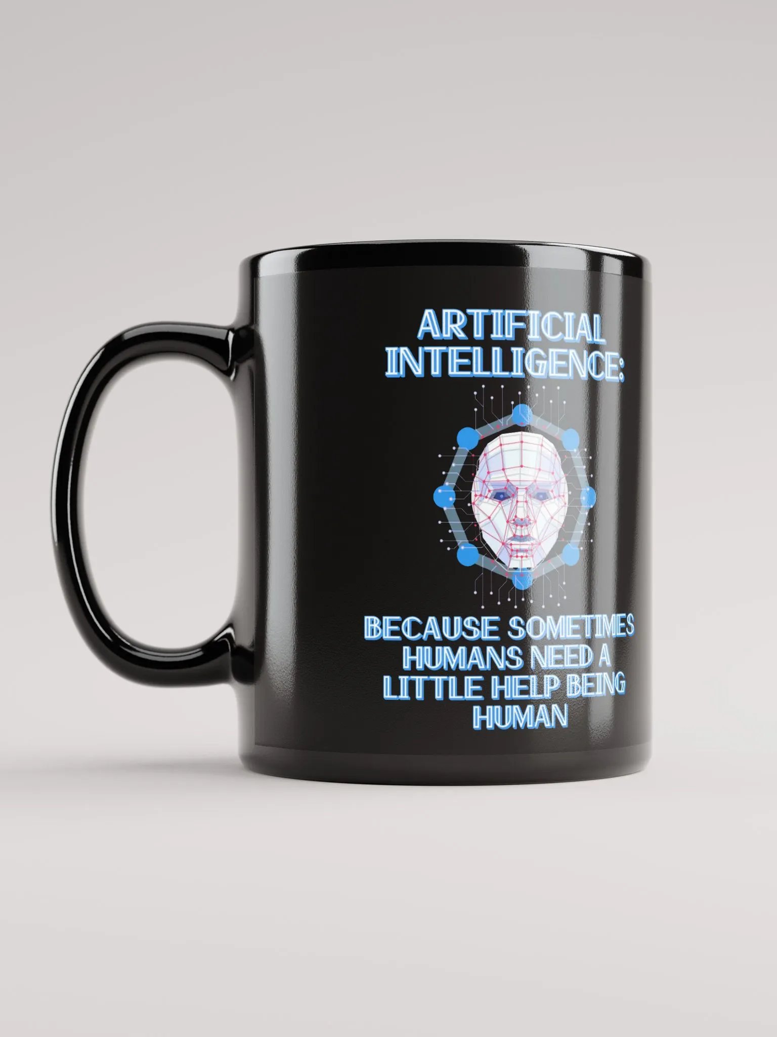 AI - Sometimes Humans Need Help Being Human Black Mug product image (11)