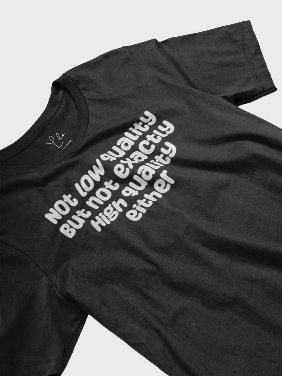 Not Low Quality Unisex T-Shirt - dark colours product image (26)