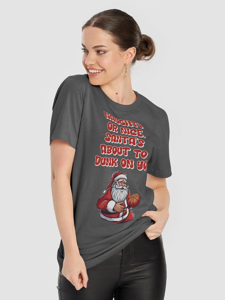 Naughty or Nice, Santa's About To Dunk On You - Basketball T-shirt product image (48)
