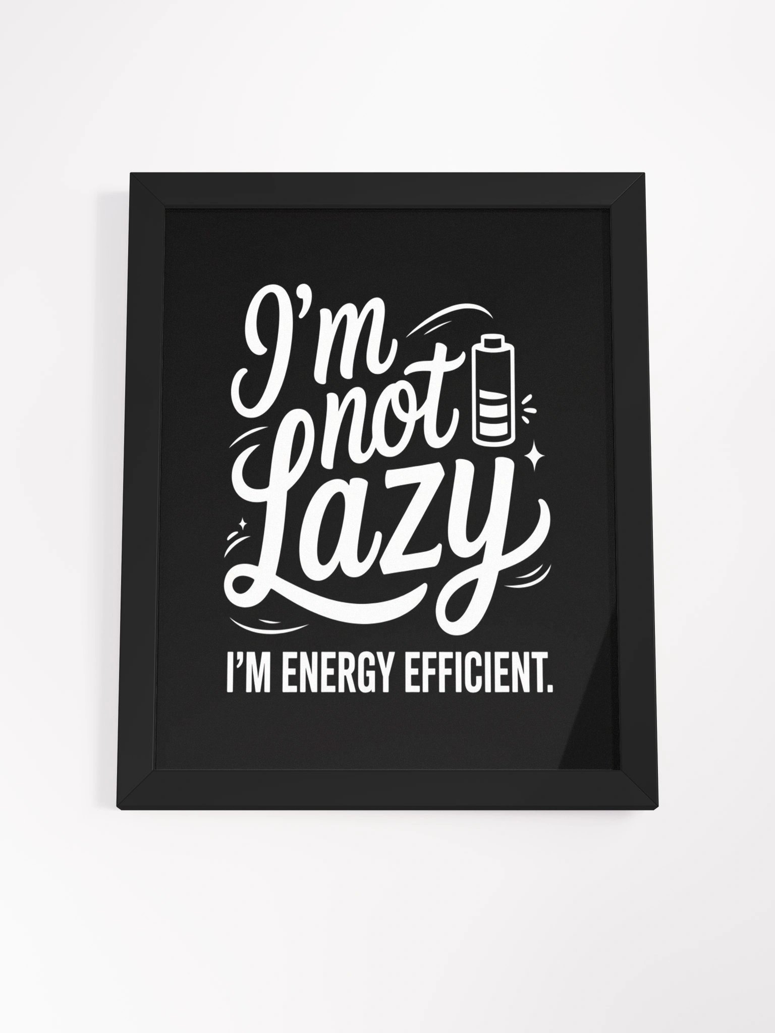 I'm not Lazy I'm Energy Efficient Framed Matte Wall Art Canvas product image (6)