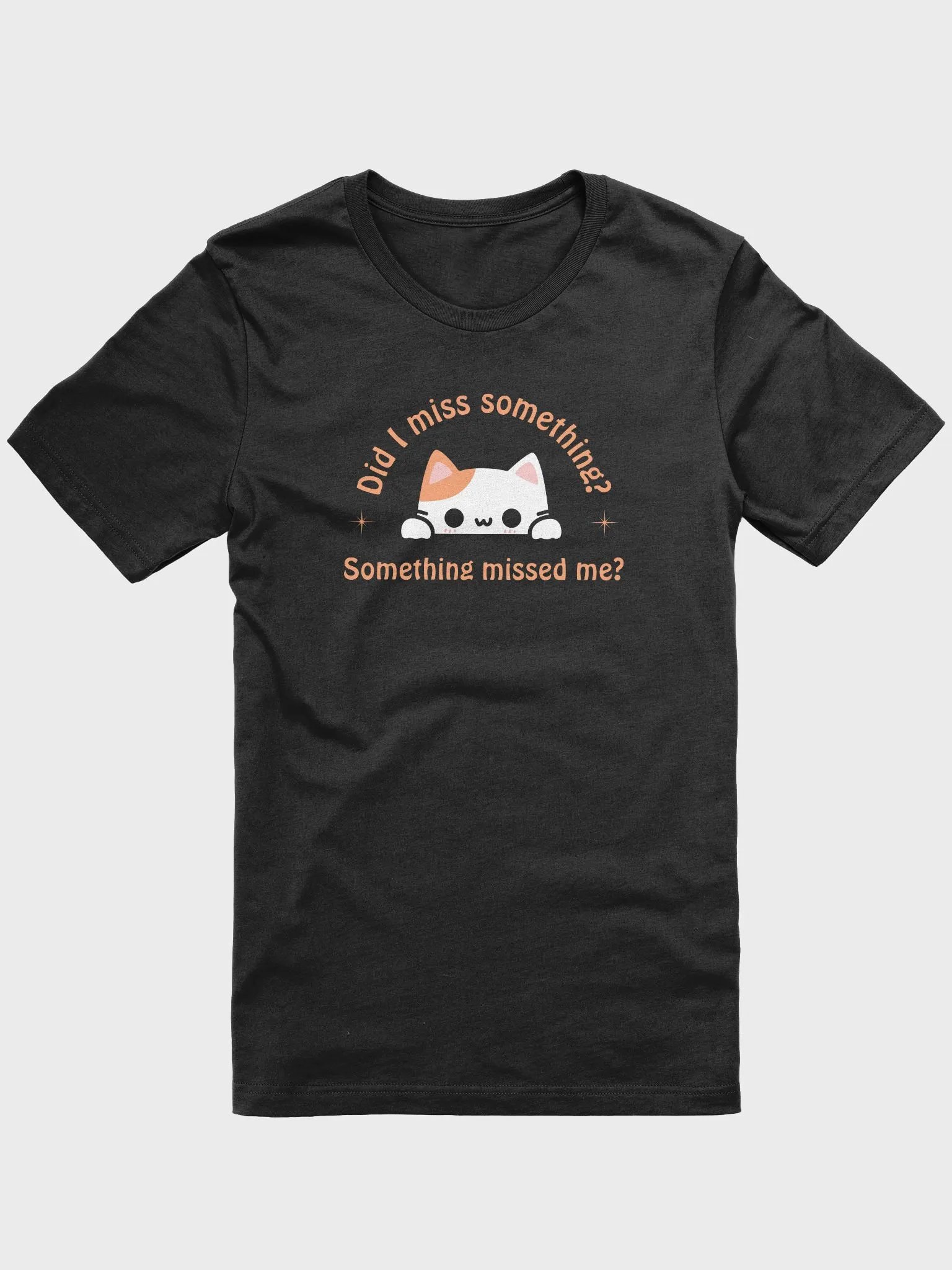 Did I Miss Something T-shirt product image (1)