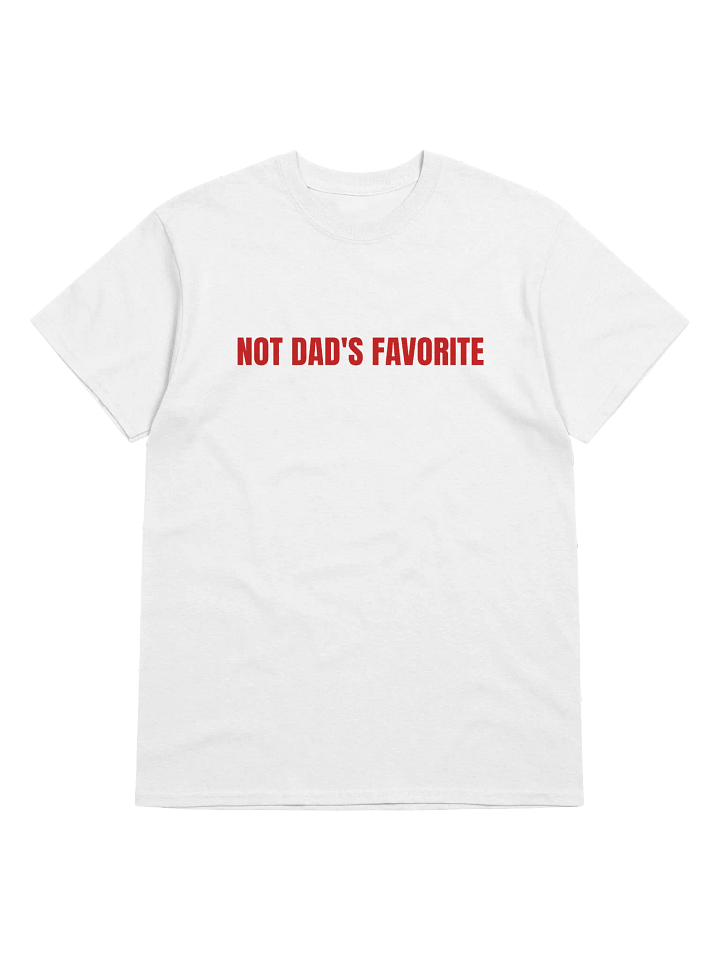 Not Dad's favorite T-Shirt product image (1)