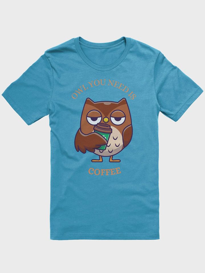 Owl You Need Is Coffee T-Shirt product image (1)