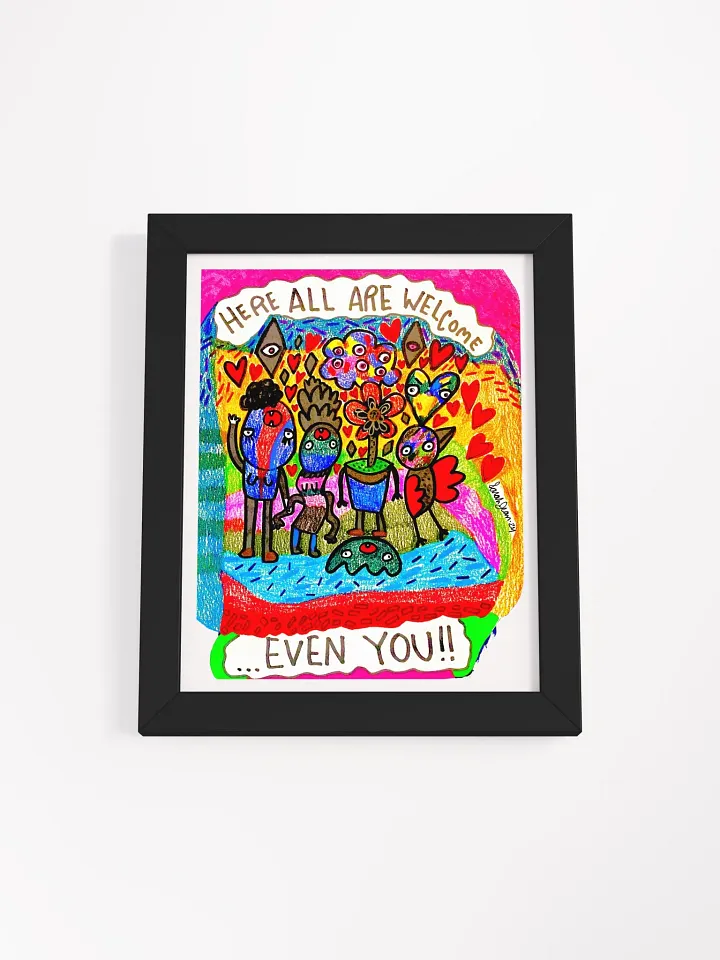 Here All Are Welcome... Even You! Framed Print product image (4)