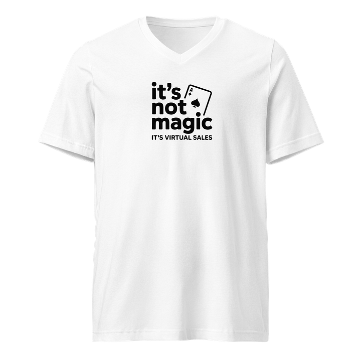 It’s Not Magic" Virtual Sales Tee – White V-Neck product image (1)