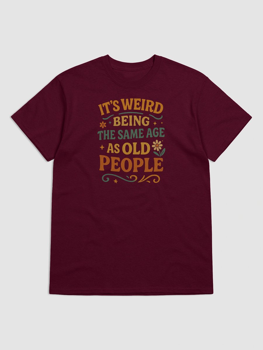 Aging? Weird Flex. Tee for the Chronologically Confused product image (5)
