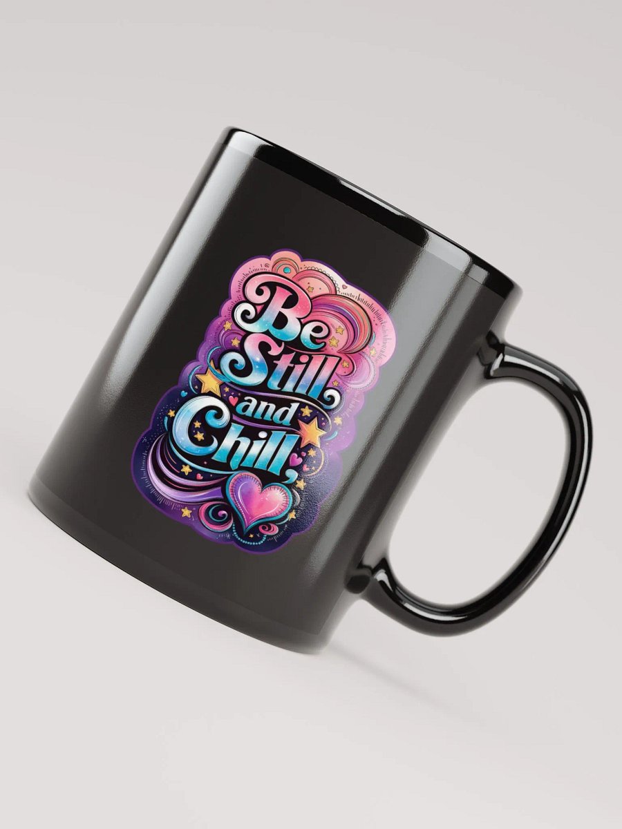 "Be Still and Chill" Mug product image (5)