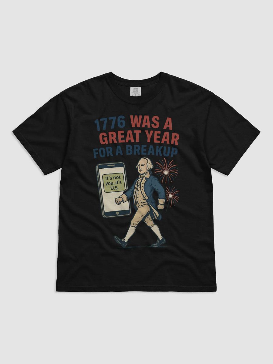1776 Was a Great Year for a Breakup – Funny Text Bubble History Shirt product image (8)