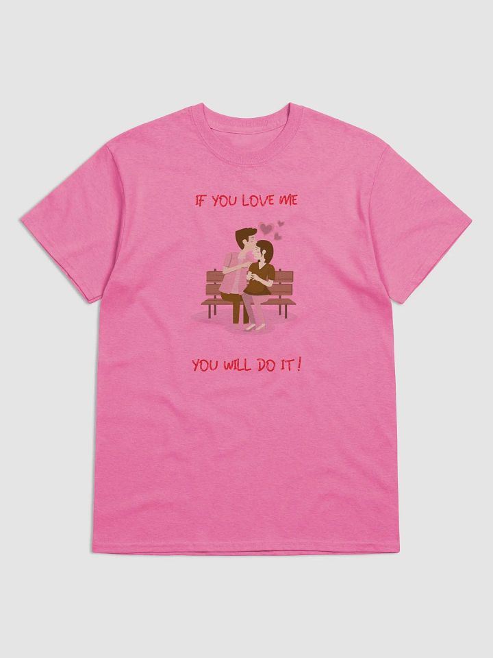 Affectionate Kiss , If you Love Me, T-Shirt product image (3)
