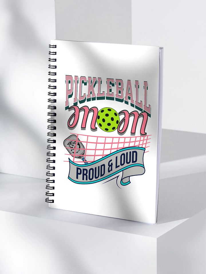 Pickleball Mom Proud And Loud Spiral Notebook product image (1)