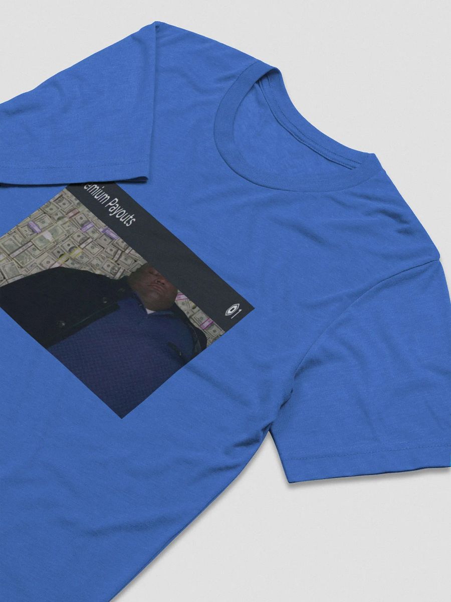 me when i get 1 robux of premium payout: T-shirt product image (3)
