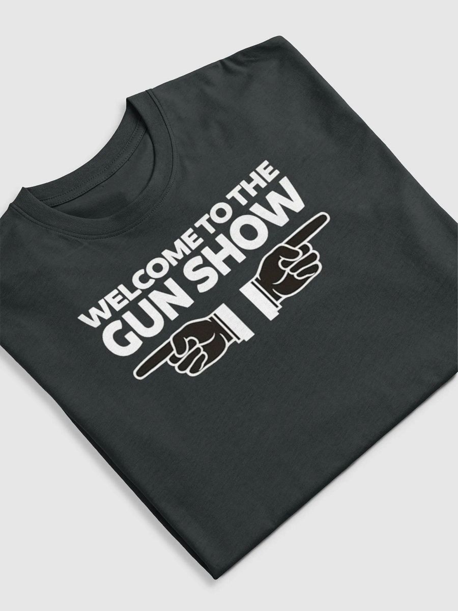 WELCOME TO THE GUN SHOW product image (5)
