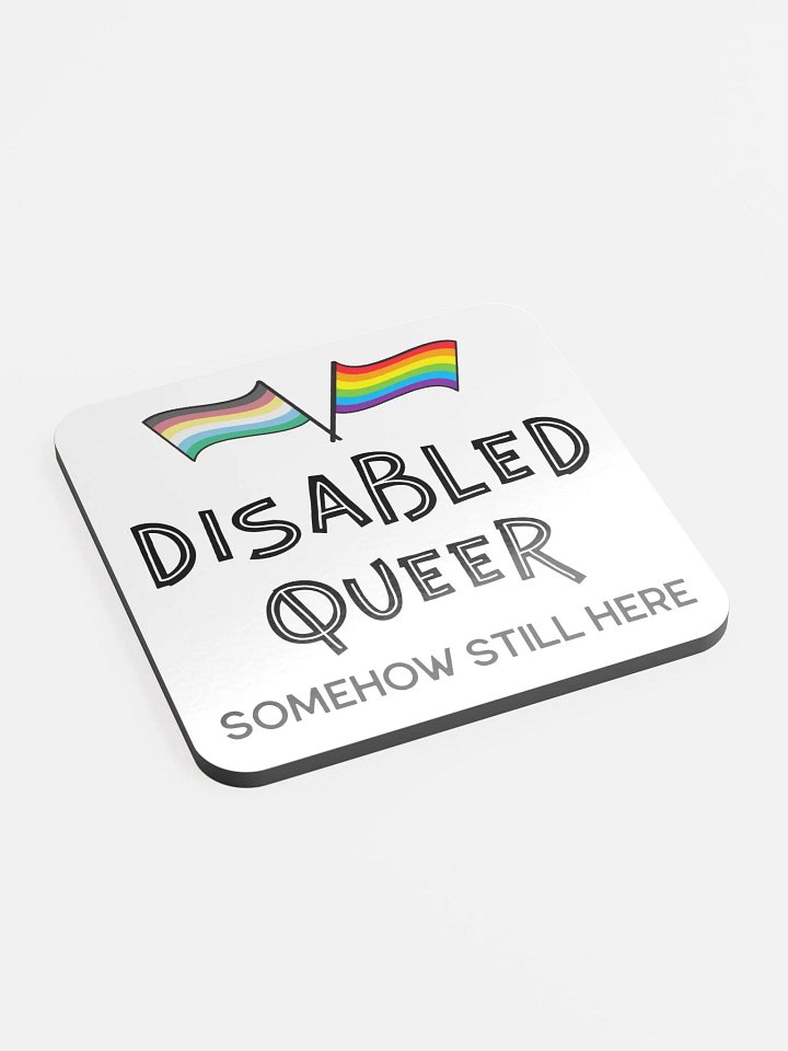 Disabled Queer Still Here coaster product image (2)