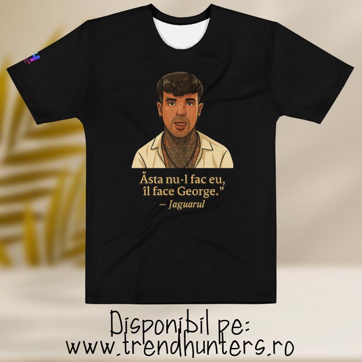 Tricou "Asta nu-l fac eu, il face George" - Jaguarul product image (1)