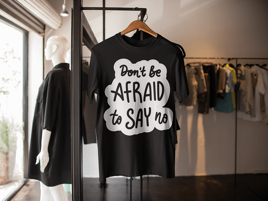 Don't Be Afraid To Say No Black Unisex T-Shirt product image (2)
