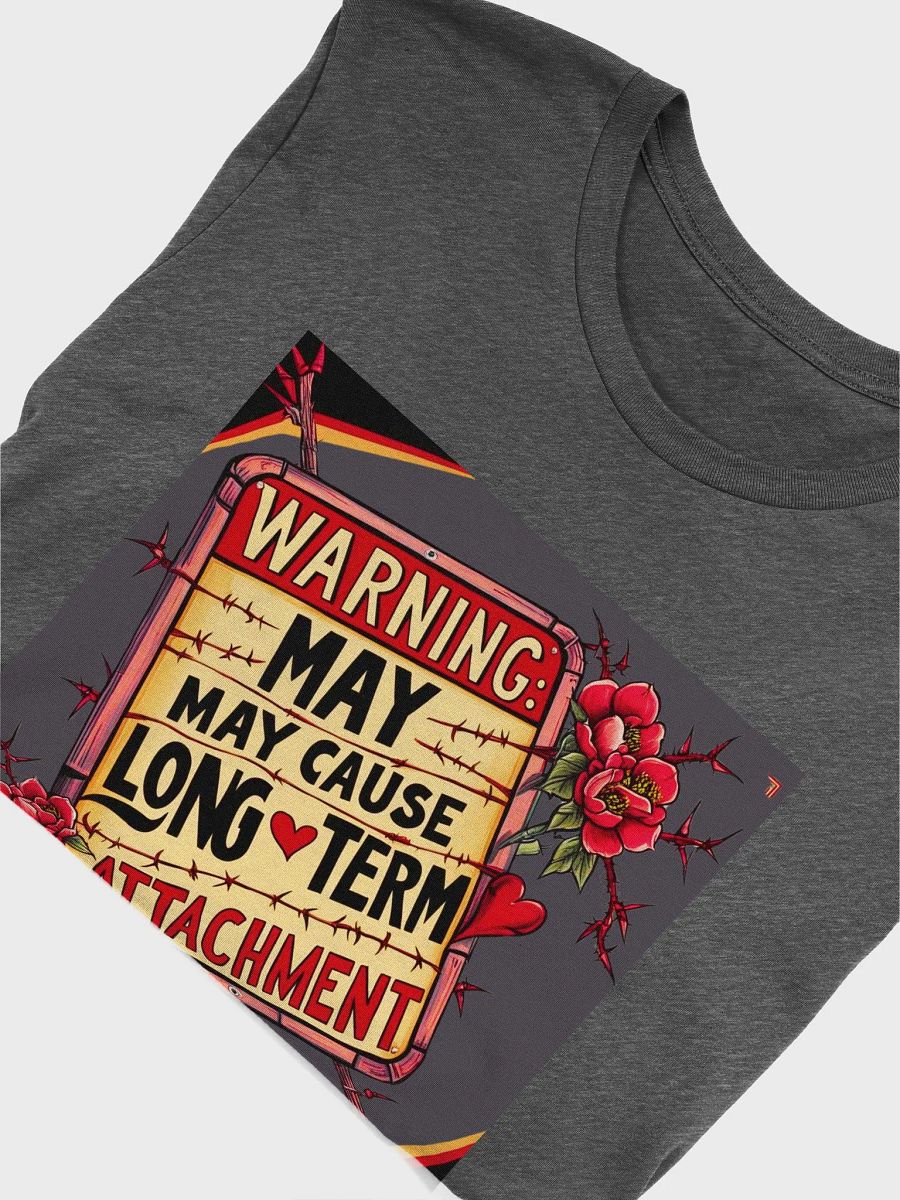 Warning: May Cause Long Term Attachment Unisex T-Shirt, Funny Graphic Tee, Relationship Gift, Couples Shirt, Sarcastic Humor Top product image (9)