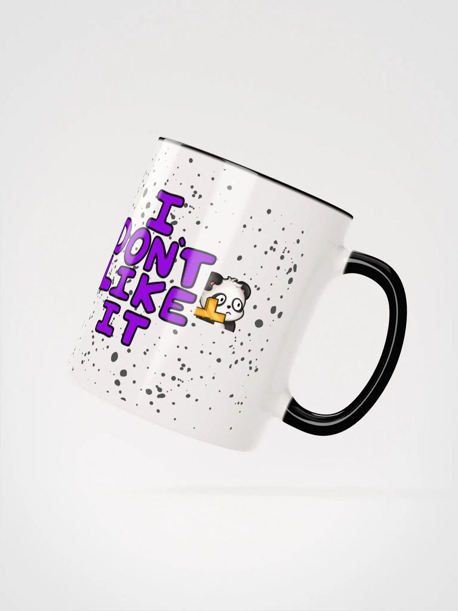 I Don't Like It Splatter Mug product image (8)