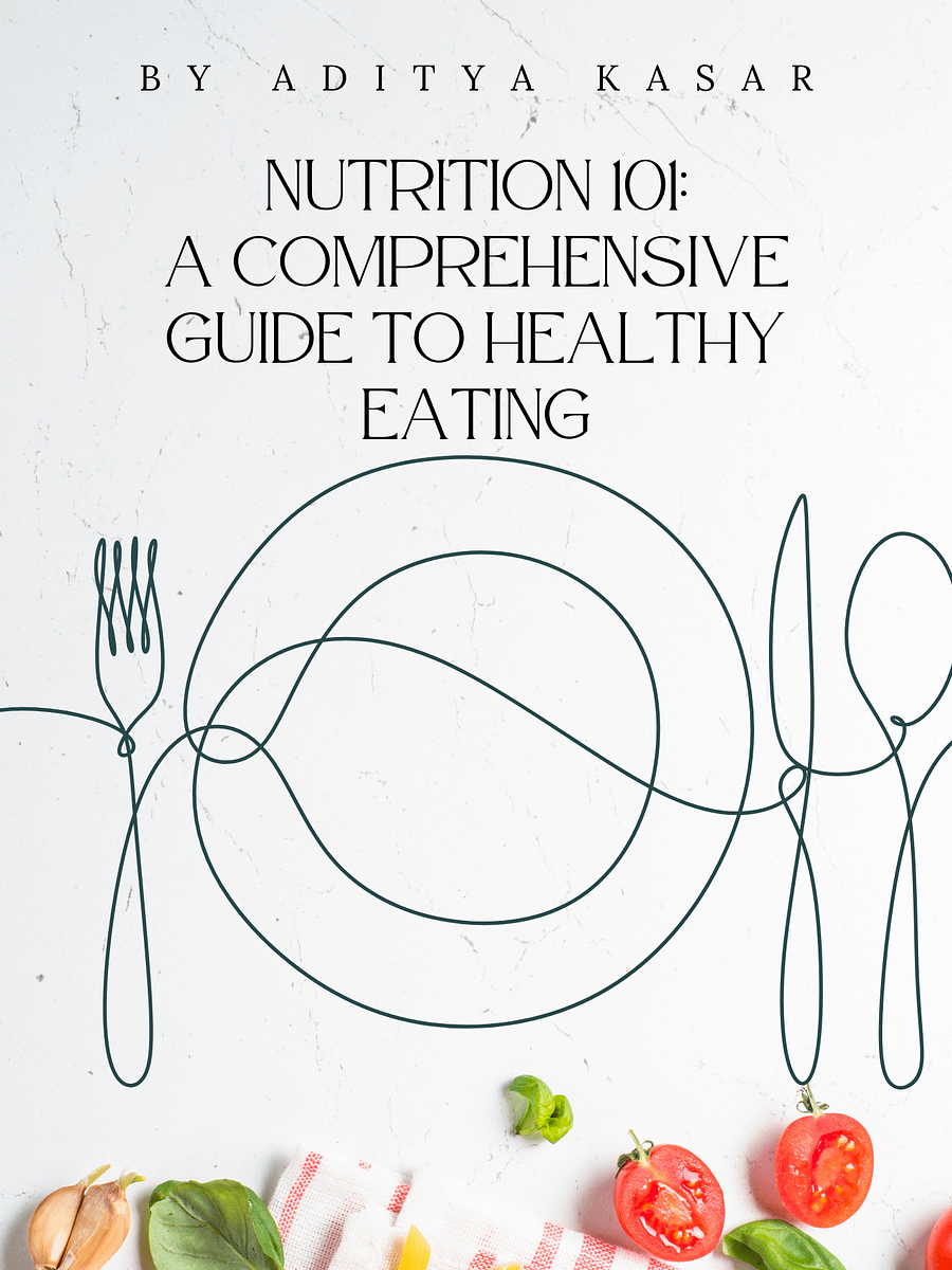 Nutrition 101: A Comprehensive Guide to Healthy Eating product image (1)
