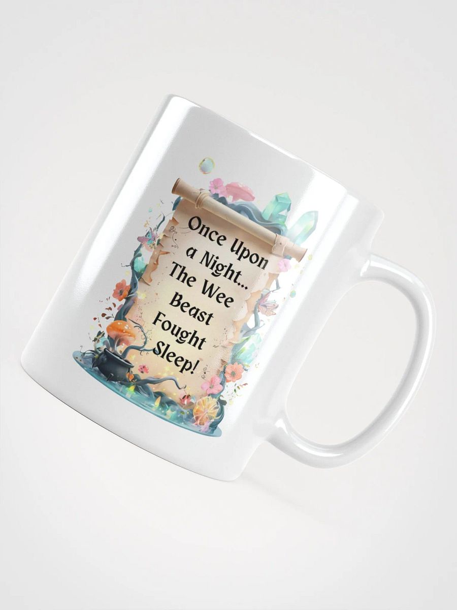 Funny Mom Mug – ‘Once Upon A Night… The Wee Beast Fought Sleep!’ Coffee Cup for Exhausted Moms - White product image (12)