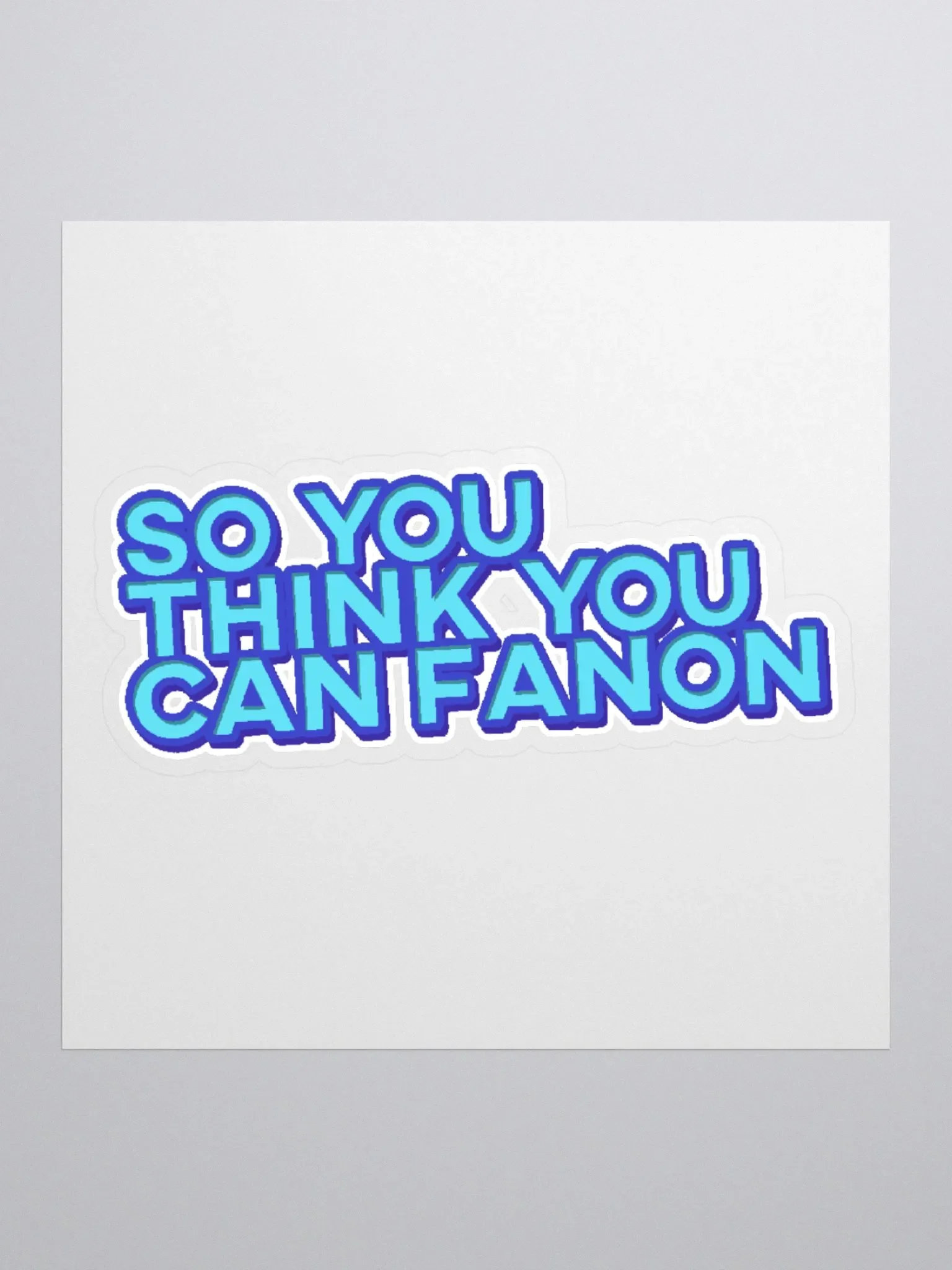 So You Think You Can Fanon Sticker product image (1)